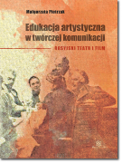 Edukacja artystyczna w twórczej komunikacji. Rosyjski teatr i film